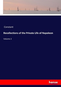 Enlarge image Cover: Recollections of the Private Life of Napoleon - Hansebooks