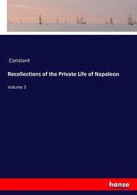 Enlarge image Cover: Recollections of the Private Life of Napoleon - Hansebooks