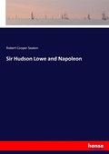 Cover: Sir Hudson Lowe and Napoleon - Hansebooks