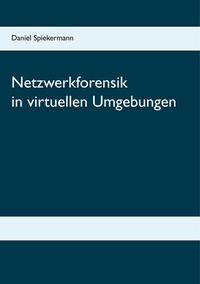 Abbildung von: Netzwerkforensik in virtuellen Umgebungen - BoD - Books on Demand