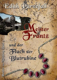 Abbildung von: Meister Frantz und der Fluch der Blutrubine - BoD - Books on Demand
