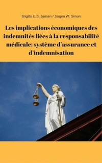 Abbildung von: Les implications économiques des indemnités liées à la responsabilité médicale: système d'assurance et d'indemnisation - epubli