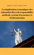 Cover: Les implications &eacute;conomiques des indemnit&eacute;s li&eacute;es &agrave; la responsabilit&eacute; m&eacute;dicale: syst&egrave;me d'assurance et d'indemnisation - epubli