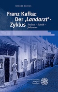 Cover: Franz Kafka: Der 'Landarzt'-Zyklus - Universit&auml;tsverlag Winter