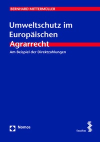 Abbildung von: Umweltschutz im Europäischen Agrarrecht - Nomos