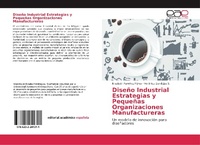 Abbildung von: Diseño Industrial Estrategias y Pequeñas Organizaciones Manufactureras - Editorial Académica Española