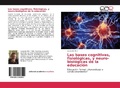 Cover: Las bases cognitivas, fisiol&oacute;gicas, y neuro-biol&oacute;gicas de la educaci&oacute;n - Editorial Acad&eacute;mica Espa&ntilde;ola
