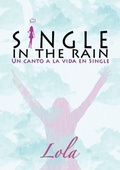 Cover: Single in the rain (Un canto a la vida en single) - Bubok Publishing S.L.