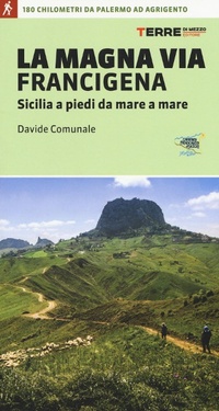 Abbildung von: La Magna via Francigena. Sicilia a piedi da mare a mare - I percorsi spirituali;Terre di Mezzo