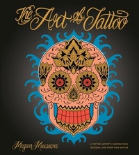 Abbildung von: The Art of Tattoo - Ten Speed Press