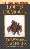 Cover: Down the Long Hills (Louis L'Amour's Lost Treasures) - Bantam Books