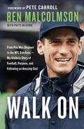 Cover: Walk On: From Pee Wee Dropout to the Nfl Sidelines - My Unlikely Story of Football, Purpose and Following an Amazing God - Multnomah Press