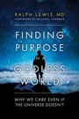 Cover: Finding Purpose in a Godless World - Prometheus Books