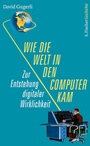 Cover: Wie die Welt in den Computer kam - S. Fischer