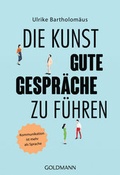 Cover: Die Kunst, gute Gespr&auml;che zu f&uuml;hren - Goldmann