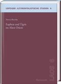 Cover: Euphrat und Tigris im Alten Orient - Harrassowitz Verlag
