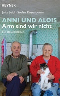 Cover: Anni und Alois - Arm sind wir nicht - Heyne