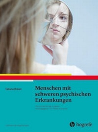 Abbildung von: Menschen mit schweren psychischen Erkrankungen - Hogrefe