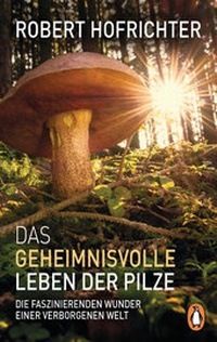 Abbildung von: Das geheimnisvolle Leben der Pilze - Penguin