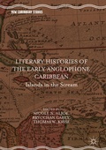 Cover: Literary Histories of the Early Anglophone Caribbean - Palgrave Macmillan