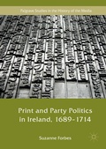 Cover: Print and Party Politics in Ireland, 1689-1714 - Palgrave Macmillan