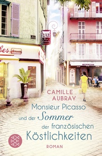 Abbildung von: Monsieur Picasso und der Sommer der französischen Köstlichkeiten - Fischer Taschenbuch
