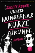 Cover: Unsere wunderbar kurze Zukunft - Fischer Taschenbuch