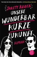 Cover: Unsere wunderbar kurze Zukunft - S. Fischer