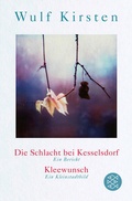 Cover: Die Schlacht bei Kesselsdorf. Ein Bericht / Kleewunsch. Ein Kleinstadtbild - Fischer Taschenbuch