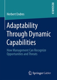 Enlarge image Cover: Adaptability Through Dynamic Capabilities - Springer Gabler