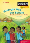 Cover: Duden Leseprofi - Mbongis Weg zur Schule. Eine Geschichte aus Afrika, 2. Klasse - Fischer Sauerl&auml;nder Duden