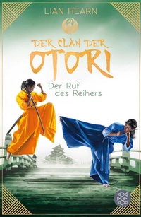 Enlarge image Cover: Der Clan der Otori. Der Ruf des Reihers - FISCHER Sauerländer