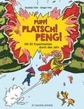 Cover: Puff! Platsch! Peng! Mit 52 Experimenten durch das Jahr - FISCHER Sauerl&auml;nder