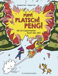 Abbildung von: Puff! Platsch! Peng! Mit 52 Experimenten durch das Jahr - FISCHER Sauerländer