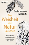 Cover: Der Weisheit der Natur lauschen - Heyne