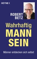 Cover: Wahrhaftig Mann sein - Heyne