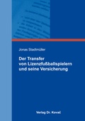 Cover: Der Transfer von Lizenzfu&szlig;ballspielern und seine Versicherung - Kovac, Dr. Verlag