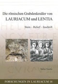 Cover: Die r&ouml;mischen Grabdenkm&auml;ler von Lauriacum und Lentia - Gesellschaft f&uuml;r Landeskunde und Denkmalpflege Ober&ouml;sterreich