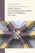 Cover: Das ehemalige Hoheneckische Archiv in Schl&uuml;&szlig;lberg - Gesellschaft f&uuml;r Landeskunde und Denkmalpflege Ober&ouml;sterreich