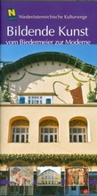 Cover: Bildende Kunst vom Biedermeier zur Moderne - Nieder&ouml;sterreichisches Institut f&uuml;r Landeskunde