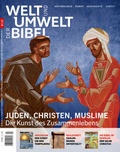 Cover: Welt und Umwelt der Bibel / Juden, Christen, Muslime - Katholisches Bibelwerk e.V.