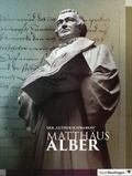 Cover: Der "Luther Schwabens": Matth&auml;us Alber - Stadt Reutlingen