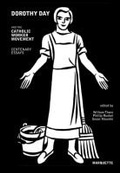 Cover: Dorothy Day and the Catholic Worker Movement - Marquette University Press