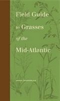Cover: Field Guide to Grasses of the Mid-Atlantic - Pennsylvania State University Press