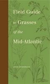 Enlarge image Cover: Field Guide to Grasses of the Mid-Atlantic - Pennsylvania State University Press