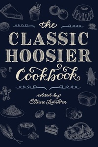 Abbildung von: The Classic Hoosier Cookbook - Indiana University Press