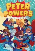 Cover: Peter Powers and His Fantastic Family! - Little, Brown & Company