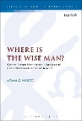 Cover: Where is the Wise Man? - T.& T.Clark Ltd