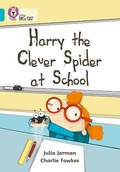 Cover: Harry the Clever Spider at School - Collins