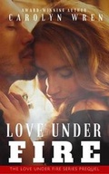 Cover: Love Under Fire - Karen Mc Dermott Publishing